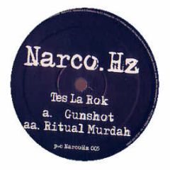 Tes La Rok - Gunshot / Ritual Murdah - Narcohz