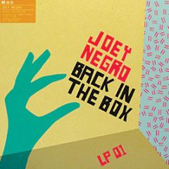 Joey Negro - Back In The Box (Part One) - Back In The Box