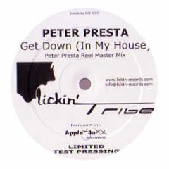 Peter Presta - Get Down (In My House) - Lickin Tribe