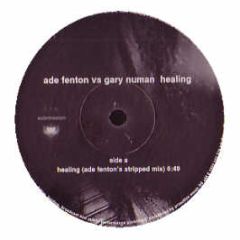 Ade Fenton Vs Gary Numan - Healing - Submission