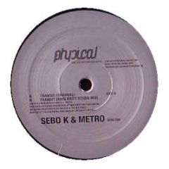 Sebo K & Metro - Transit - Get Physical