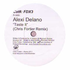 Alexi Delano / Freaky Chakra - Taste It / West (Chris Fortier Remixes) - Fade Records 