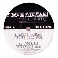 Gwen Stefani - 4 In The Morning (Thin White Duke Remix) - Interscope