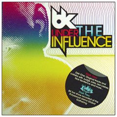 BK - Under The Influence (Mixed Cd) - Riot