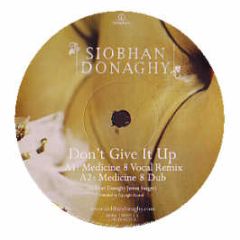 Siobhan Donaghy - Don't Give It Up (Remixes) - Parlophone