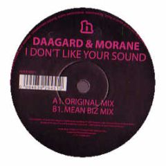 Daagard & Morane - I Don't Like Your Sound - Hussle Black