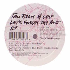 Tom Ellis & Leif - Let's Forget The Past EP - True To Form