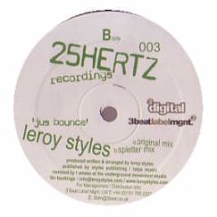 Leroy Styles - Jus Bounce - 25 Hertz 3