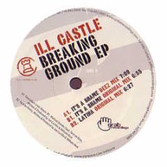 Ill Castle - Breaking Ground EP - Grab Recordings