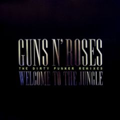 Guns 'N' Roses - Welcome To The Jungle (Dirty Funker Remixes) - Dfgr 1