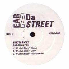 Pretty Ricky Feat. Sean Paul - Push It Baby - Ear 2 Da Street