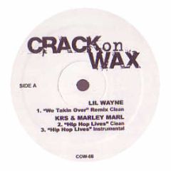 Lil Wayne / Krs & Marley Marl - We Takin Over (Remix) / Hip Hop Lives - Crack On Wax
