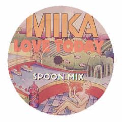 Mika - Love Today (Spoon Mix) - Love Today 1