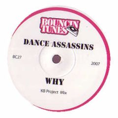 Dance Assassins - Why (Kb Project Mix) - Bouncin Tunes