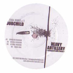 Dubchild - Lethal Dubz Pt. 1 - Heavy Artillery