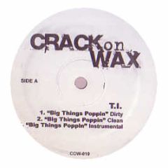 T.I. / 50 Cent - Big Things Poppin / Straight To The Bank - Crack On Wax