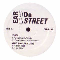 Usher / Kelly Rowland & Eve Feat. Sean Paul - Ooh Shawty / Like This - Ear 2 Da Street