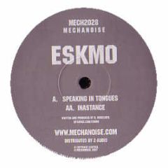 Eskmo - Speaking In Tongues - Mechanoise 