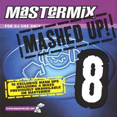 Mastermix Presents - Mashed Up! (Volume 8) (Unmixed) - Mastermix