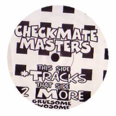 Gruesome Twosome - Checkmate Masters EP - Checkmate Masters 1