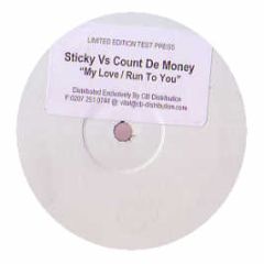 Sticky Vs Count De Money - My Love / Run To You - Scm 1