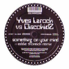 Yves Larock Vs Discokidz - Something On Your Mind - Unlimited Sounds
