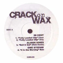 50 Cent / Alison Hines - Full Loaded Clip / Roll It Gal (Remix) - Crack On Wax