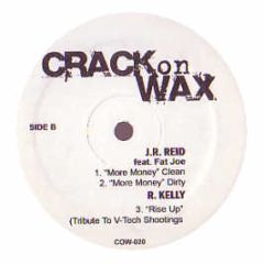 R Kelly / J R Reid Feat. Fat Joe - Rise Up (V-Tech Shootings Tribute) / More Money - Crack On Wax