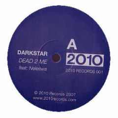 Darkstar - Dead 2 Me / Break - 2010 Records 1