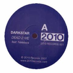 Darkstar - Dead 2 Me / Break - 2010 Records 1