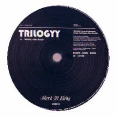 Trilogy - Apocalypse Rock - Work It Baby