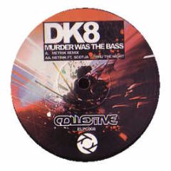 DK8 - Murder Was The Bass (Metrik Remix) - Elp Collective