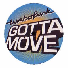 Turbofunk - Gotta Move - Data