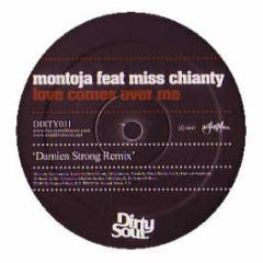 Montoja Feat Miss Chianty - Love Comes Over Me - Dirty Soul