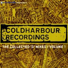 Coldharbour Recordings Presents - The Collected 12" Mixes (Volume 1) - Armada