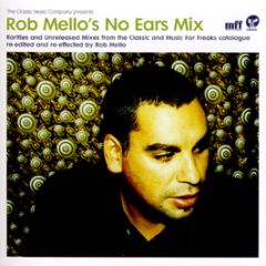 Rob Mello Presents - No Ears Mix - Classic 