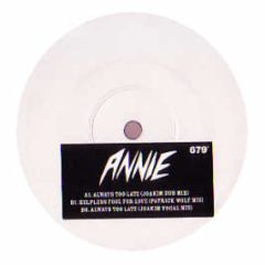 Annie - Always Too Late (Remixes) - 679 Records