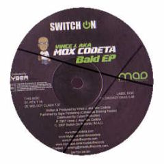 Vince J Aka Mox Codeta - Bald EP - Switch On