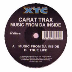 Carat Trax - Music From Da Inside - XTC