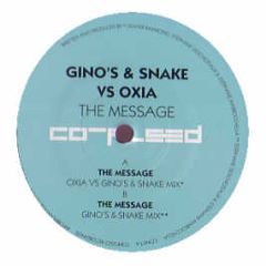 Gino's & Snake Vs Oxia - The Message - Confused