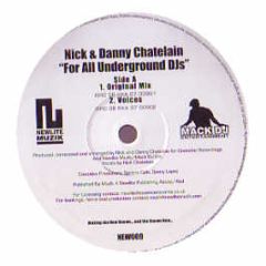 Nick & Danny Chatelain - For All Underground Djs - Newlite Muzik