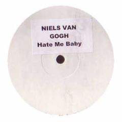 Niels Van Gogh - Hate Me Baby - Phobos Records