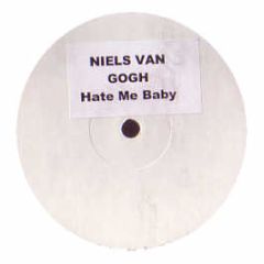 Niels Van Gogh - Hate Me Baby - Phobos Records