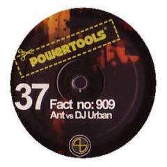 Ant Vs DJ Urban - Fact No 909 - Power Tools