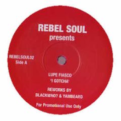 Lupe Fiasco / Fantasia - I Gotcha / Hoodboy (Remixes) - Rebel Soul