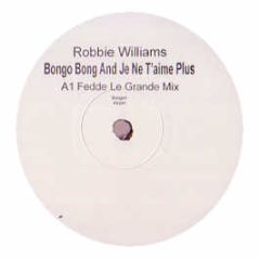 Robbie Williams - Bongo Bongo And Je Ne T'Aime Plus (Remixes) - Bongo 1