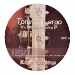 Tommy Largo - The Robbing & Stealing EP - Kolour Records