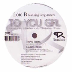 Loic B Featuring Greg Anders - To You Girl - Diamond Records