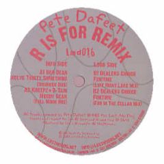 Pete Dafeet - R Is For Remix (Collection Of Remixes) - Lost My Dog