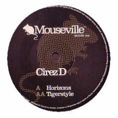Cirez D - Horizons / Tigerstyle - Mouseville